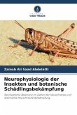 Neurophysiologie der Insekten und botanische Schädlingsbekämpfung