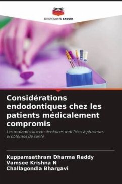 Considérations endodontiques chez les patients médicalement compromis - Dharma Reddy, Kuppamsathram;N, Vamsee Krishna;Bhargavi, Challagondla