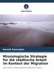 Missiologische Strategie für die städtische Arbeit im Kontext der Migration