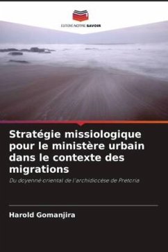 Stratégie missiologique pour le ministère urbain dans le contexte des migrations - Gomanjira, Harold