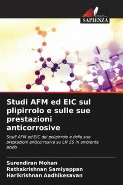 Studi AFM ed EIC sul plipirrolo e sulle sue prestazioni anticorrosive - Mohan, Surendiran;Samiyappan, Rathakrishnan;Aadhikesavan, Harikrishnan