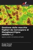 Gestione delle macchie fogliari da Cercospora di Mungbean(Vigna radiata L.)