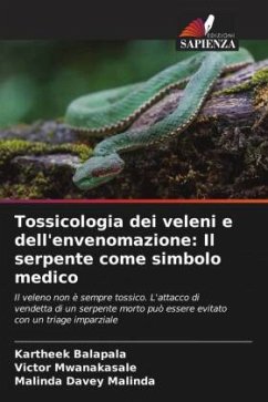 Tossicologia dei veleni e dell'envenomazione: Il serpente come simbolo medico - Balapala, Kartheek;Mwanakasale, Victor;Davey Malinda, Malinda