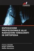 ESPOSIZIONE PROFESSIONALE ALLE RADIAZIONI IONIZZANTI IN ORTOPEDIA