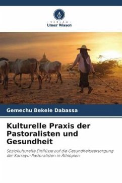 Kulturelle Praxis der Pastoralisten und Gesundheit - Dabassa, Gemechu Bekele