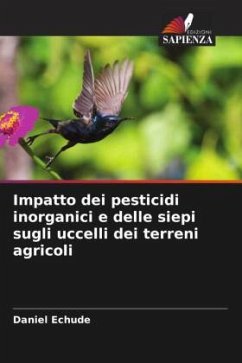 Impatto dei pesticidi inorganici e delle siepi sugli uccelli dei terreni agricoli - Echude, Daniel