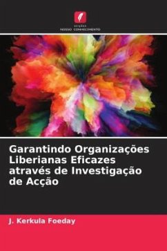 Garantindo Organizações Liberianas Eficazes através de Investigação de Acção - Foeday, J. Kerkula