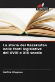 La storia del Kazakistan nelle fonti legislative del XVIII e XIX secolo