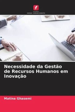 Necessidade da Gestão de Recursos Humanos em Inovação - Ghasemi, Matina;Nejad, Mazyar Ghadiri