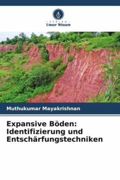 Expansive Böden: Identifizierung und Entschärfungstechniken - Mayakrishnan, Muthukumar