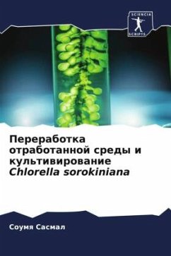 Pererabotka otrabotannoj sredy i kul'tiwirowanie Chlorella sorokiniana - Sasmal, Soumq