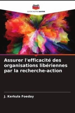 Assurer l'efficacité des organisations libériennes par la recherche-action - Foeday, J. Kerkula