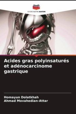 Acides gras polyinsaturés et adénocarcinome gastrique - Dolatkhah, Homayun;Movahedian-Attar, Ahmad