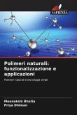 Polimeri naturali: funzionalizzazione e applicazioni