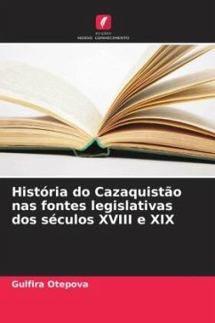 História do Cazaquistão nas fontes legislativas dos séculos XVIII e XIX - Otepova, Gulfira