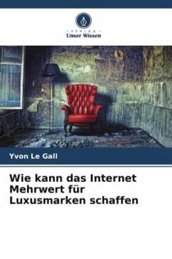 Wie kann das Internet Mehrwert für Luxusmarken schaffen - Le Gall, Yvon