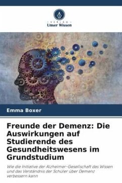 Freunde der Demenz: Die Auswirkungen auf Studierende des Gesundheitswesens im Grundstudium - Boxer, Emma;Sturrock, Andrew