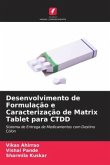 Desenvolvimento de Formulação e Caracterização de Matrix Tablet para CTDD