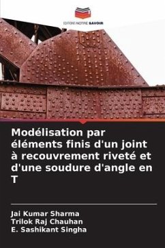 Modélisation par éléments finis d'un joint à recouvrement riveté et d'une soudure d'angle en T - Sharma, Jai Kumar;Chauhan, Trilok Raj;Singha, E. Sashikant