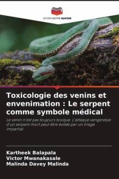 Toxicologie des venins et envenimation : Le serpent comme symbole médical - Balapala, Kartheek;Mwanakasale, Victor;Davey Malinda, Malinda