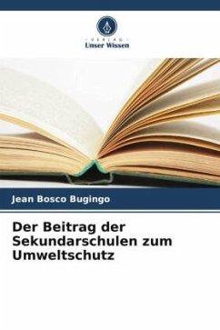 Der Beitrag der Sekundarschulen zum Umweltschutz - Bugingo, Jean Bosco