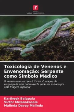 Toxicologia de Venenos e Envenomação: Serpente como Símbolo Médico - Balapala, Kartheek;Mwanakasale, Victor;Davey Malinda, Malinda
