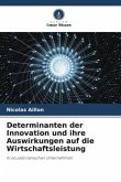 Determinanten der Innovation und ihre Auswirkungen auf die Wirtschaftsleistung