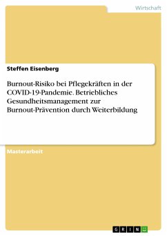 Burnout-Risiko bei Pflegekräften in der COVID-19-Pandemie. Betriebliches Gesundheitsmanagement zur Burnout-Prävention durch Weiterbildung (eBook, PDF)