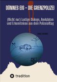 Dünnes Eis - Die Grenzpolizei (eBook, ePUB)