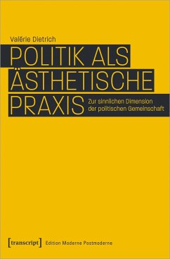 Politik als ästhetische Praxis - Dietrich, Valérie