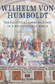 Wilhelm von Humboldt and Transcultural Communication in a Multicultural World (eBook, ePUB)