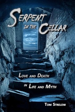 Cover Serpent in the Cellar: Love and Death in Life and Myth (eBook, ePUB)