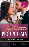 Indecent Proposals: The Best Friend: First Comes Baby... (Mothers in a Million) / The Soldier's Baby Bargain / From Best Friend to Daddy (eBook, ePUB)