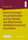 Armut im jungen Erwachsenenalter und der Wandel von Arbeitsmarkt, Wohlfahrtsstaat und Haushalten