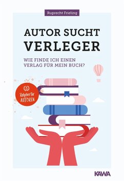 Autor sucht Verleger (eBook, ePUB) - Frieling, Wilhelm Ruprecht