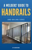 A Welder's Guide to Handrails and Railing Codes (eBook, ePUB)