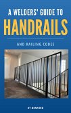A Welder's Guide to Handrails and Railing Codes (eBook, ePUB) A Welder's Guide to Handrails and Railing Codes (eBook, ePUB)