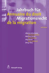 Jahrbuch für Migrationsrecht 2021/2022 Annuaire du droit de la migration 2021/2022 - Achermann, Alberto, Veronique Boillet und Martina Caroni