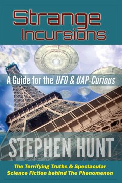 Strange Incursions: A Guide for the UFO and UAP-curious. (eBook, ePUB) - Hunt, Stephen