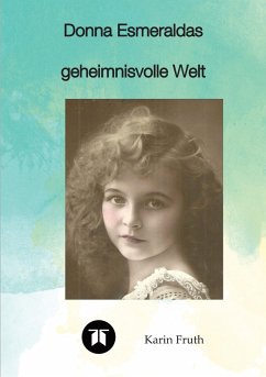 Donna Esmeraldas geheimnisvolle Welt (eBook, ePUB) - Fruth, Karin