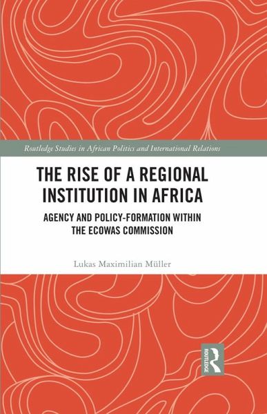 The Rise of a Regional Institution in Africa (eBook, ePUB) The Rise of a Regional Institution in Africa (eBook, ePUB)