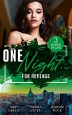 One Night...For Revenge: One Night With The Enemy / One Night to Risk it All / One Night Scandal (eBook, ePUB)