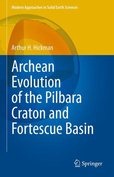 Archean Evolution of the Pilbara Craton and Fortescue Basin Archean Evolution of the Pilbara Craton and Fortescue Basin