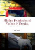 Hidden Prophecies of Yeshua in Exodus (eBook, ePUB)