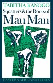 Squatters and the Roots of Mau Mau, 1905-63 (eBook, ePUB)