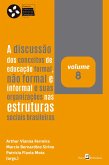 A discussão dos conceitos de educação formal, não formal e informal e suas organizações nas estruturas sociais brasileiras (eBook, ePUB)