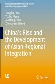 China¿s Rise and the Development of Asian Regional Integration