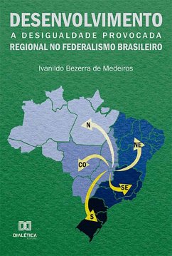 Desenvolvimento regional no federalismo brasileiro (eBook, ePUB) Cover Desenvolvimento regional no federalismo brasileiro (eBook, ePUB)