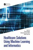 Healthcare Solutions Using Machine Learning and Informatics (eBook, PDF)