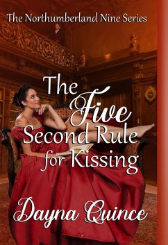 The Five Second Rule for Kissing (The Northumberland Nine #5) (eBook, ePUB) - Quince, Dayna